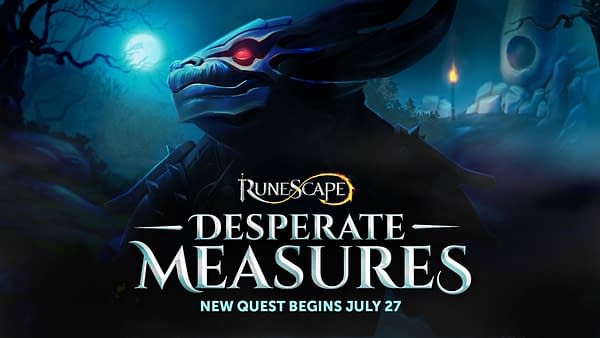 Desperate Measures will be added to the game on July 27th, courtesy of Jagex. Desperate Measures will be added to the game on July 27th, courtesy of Jagex.
