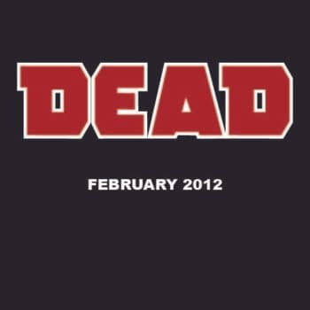 Deadpool To Die In February 2012?