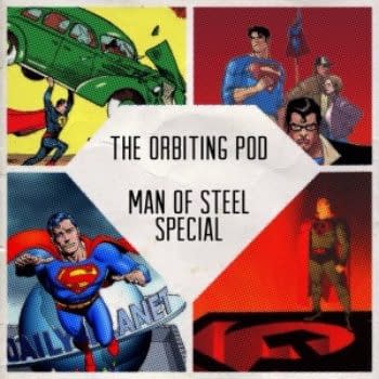 Podcast: Orbiting Around Man Of Steel