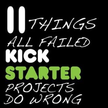 11 Things All Failed Kickstarter Projects Do Wrong