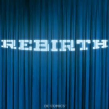 DC Comics Rebirth: Before Every New #1, They'll Get A "Rebirth Issue" In June