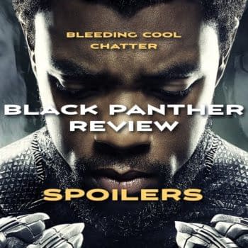 Bleeding Cool Chatter #20: [SPOILERS] All About Black Panther