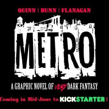 One Year Later, Cullen Bunn, Brian Quinn, and Walt Flanagan's 'Metro' Heads to Kickstarter