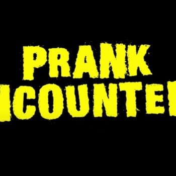 Prank Encounters Brings Back Fear With Season 2 Trailer...Or Is It?