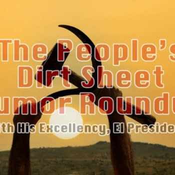 The Latest Wrestling News and Hot Goss in The Peoples Dirt Sheet Rumor Roundup with His Exellency, El Presidente