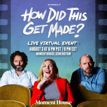 How Did This Get Made: Podcast Reveals August 3rd Virtual Event