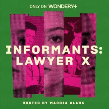 Marcia Clark, "Informants: Lawyer X" Leads Wondery Exhibit C Lineup