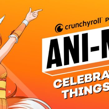 Crunchyroll Celebrates Ani-May with Ad-Free Streams, Discounts, More