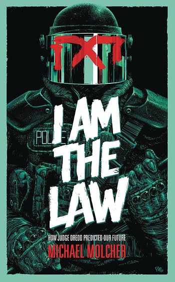 Cover image for I AM THE LAW HOW JUDGE DREDD PREDICTED OUR FUTURE TP (MR) (C