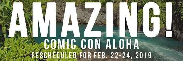 Details for Amazing Comic Con Aloha's Return to Honolulu in February