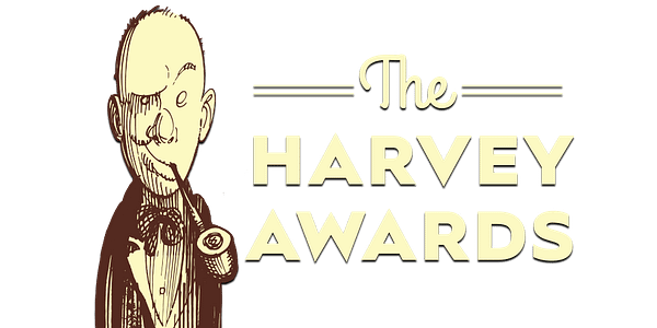 Harvey Awards Return, Reduced from 22 to 6 Categories, Nominees Announced