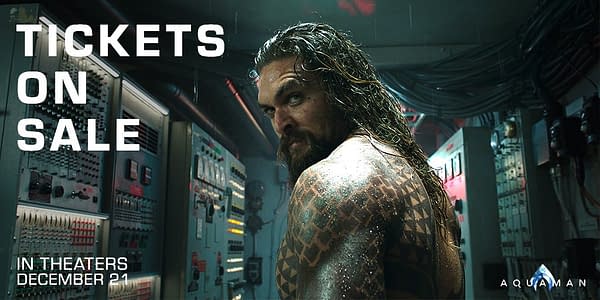 Final 'Aquaman' Trailer Arrives as Fandango Tickets Launch