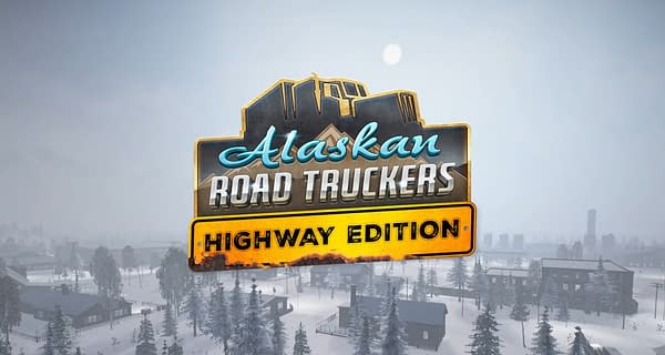 Alaskan Road Truckers: Highway Edition Announced For July Release