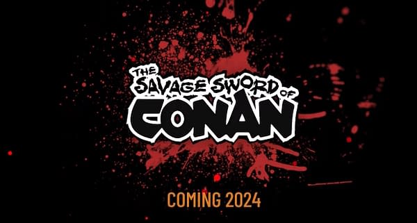 The Savage Sword Of Conan Returns In 2024