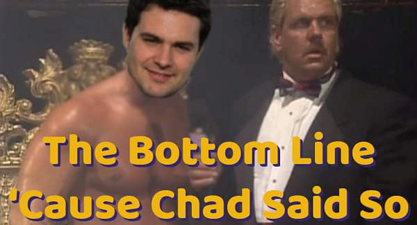 This graphic is for The Chadster sharing his thoughts on WWE Raw, WWE NXT, AEW Dynamite, Impact, and WWE Smackdown. The Bottom Line 'Cause Chad Said So graphic, made by me, The Chadster. Graphic design is my passion.