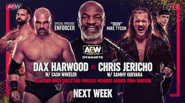 The Inner Circle's Chris Jericho will take on The Pinnacle's Dax Harwood on AEW Dynamite next week. Cash Wheeler and Sammy Guevara will be at ringside. All other members of both groups are banned from ringside. Oh, and Mike Tyson will be the special enforcer.