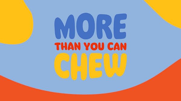 More Than You Can Chew