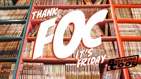 Thank FOC It's Friday &#8211; a New Mailing List From Bleeding Cool