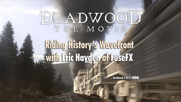 "Deadwood: The Movie" - Riding History's Wavefront with Eric Hayden of FuseFX