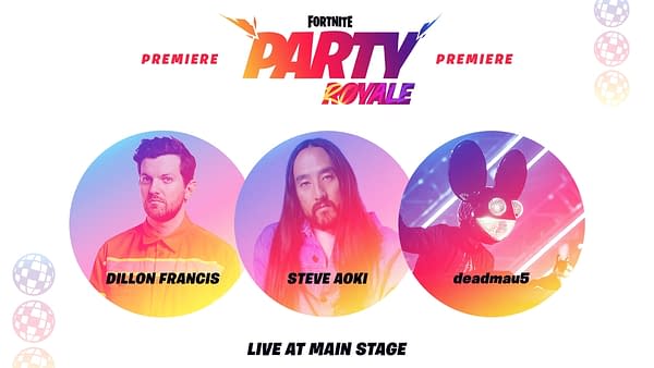 Dillon Francis, Steve Aoki, and Deadmau5 wil Party Royale in Fortnite.