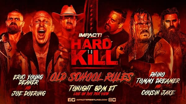 Match graphic for Eric Young, Joe Doering, and Deaner vs. Tommy Dreamer, Rhino, and Cousin Jake at Impact Hard to Kill