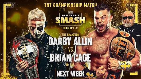 In the main event of AEW New Years Smash Night 2, Darby Allin defends the TNT Championship against Brian Cage.