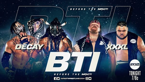 The new Impact pre-show, Before the Impact, will feature a match between XXXL and Decay.