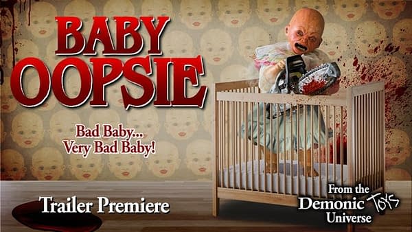 Baby Oopsie Trailer Debuts, New Demonic Toys Film Out August 6th
