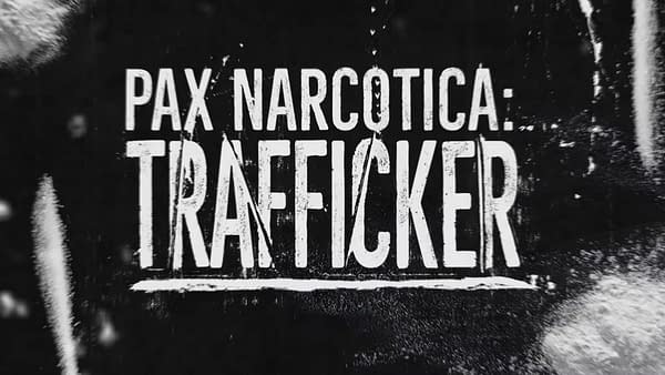 Pax Narcotica: Trafficker Will Be Released In Q3 2022