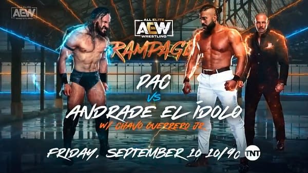 On AEW Rampage, Pac will take on Andrade El Idolo in a match originally scheduled for All Out but delayed due to "travel issues."
