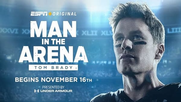 Tom Brady Series Man In The Arena Starts On ESPN+ November 16th