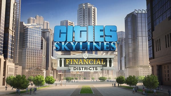 Cities: Skylines - Financial Districts Launches On PC & Consoles