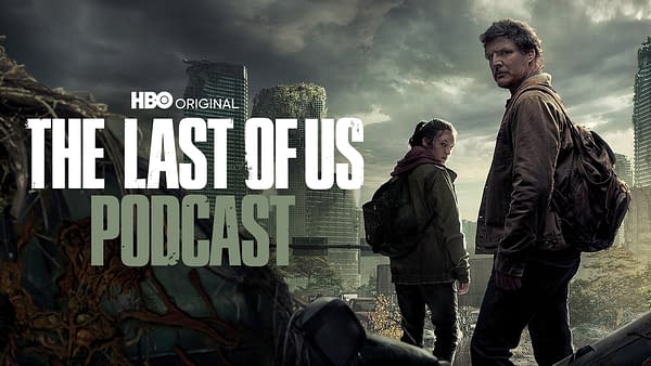 The Last Of Us: HBO Series Unveils Official Companion Podcast