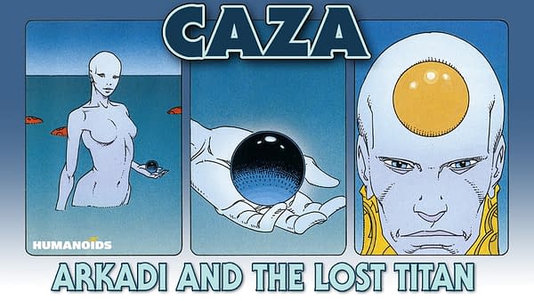 Humanoids First English Publication of Caza's Arkadi & The Lost Titan