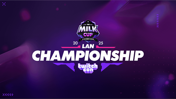 The Milk Cup 2025 Will Take Place at TwitchCon San Diego