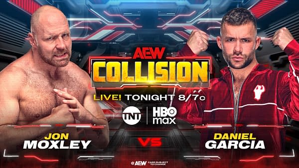 A promotional graphic for AEW Collision features wrestlers Jon Moxley and Daniel Garcia. Moxley has a serious expression and is shirtless, while Garcia wears a red tracksuit and poses confidently. The graphic announces a live event airing tonight at 8/7c on TNT and HBO Max.