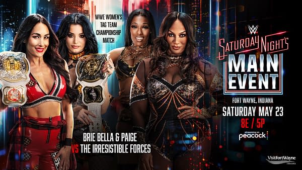 WWE Saturday Night's Main Event promotional graphic for a women's tag team championship match, featuring Brie Bella and Paige versus The Irresistible Forces. The poster includes the event date, time, Fort Wayne, Indiana, and Peacock streaming details.