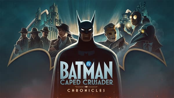 Batman: Caped Crusader - Chronicles Unveiled During SDCC 2026