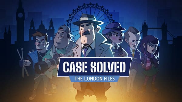 Case Solved: The London Files Confirmed For July 29 Release