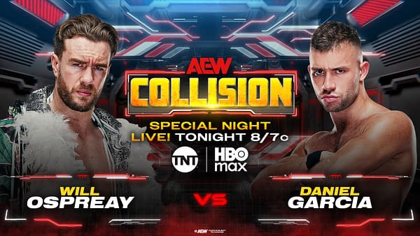 AEW Collision graphic for Will Ospreay vs. Daniel Garcia, airing live tonight on TNT and HBO Max.
