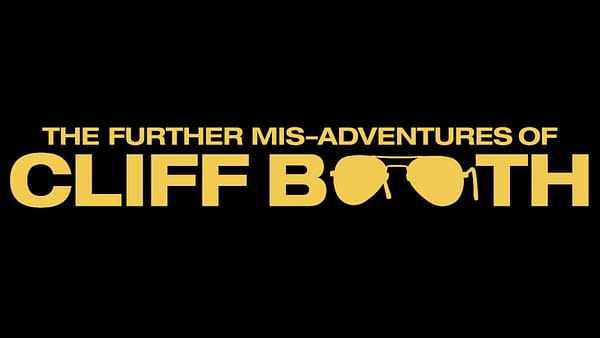Title card for The Further Mis-Adventures of Cliff Booth, with bold yellow text on a black background and sunglasses stylizing the O in Booth.