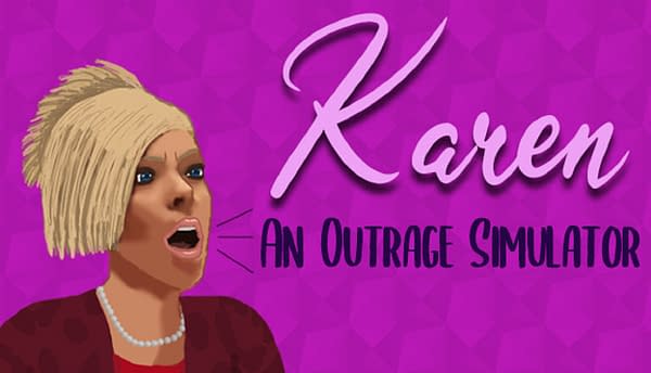 Become one with the Karen, if that's your thing, in Karen: An Outrage Simulator. Courtesy of Vagabond Dog,