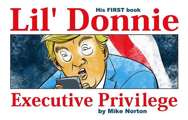 Mike Norton's Anti-Trump Webcomic Lil' Donnie Collected at Image in August