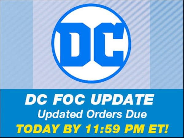 DC Comics Changes FOC Cut-Off to Sunday Night and Sometimes Thursdays.