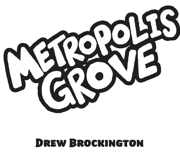 Metropolis Grove by Drew Brockington