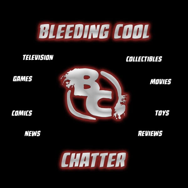 Bleeding Cool Chatter: Episode 0 &#8211; Welcome to the Podcast!