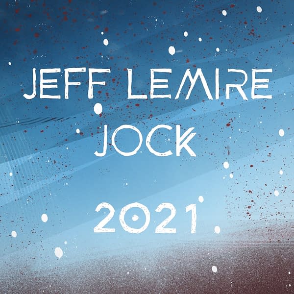 Jeff Lemire and Jock Working On a New Comic For 2021