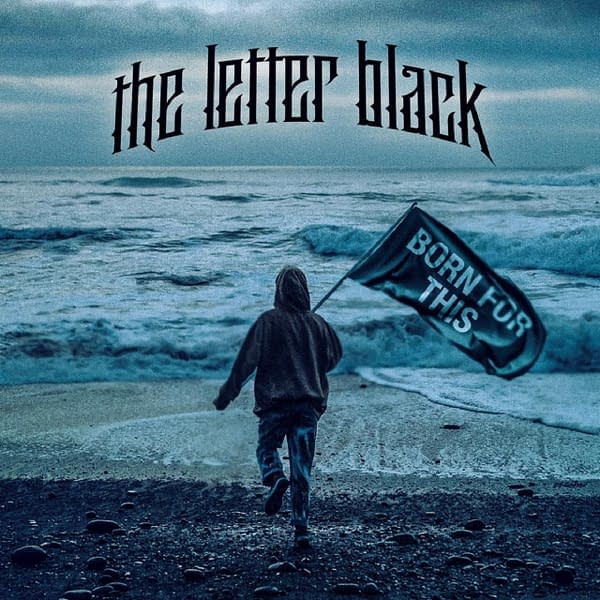 The evocative, poignant art for hard rock/metal band The Letter Black's newest single, "Born For This".