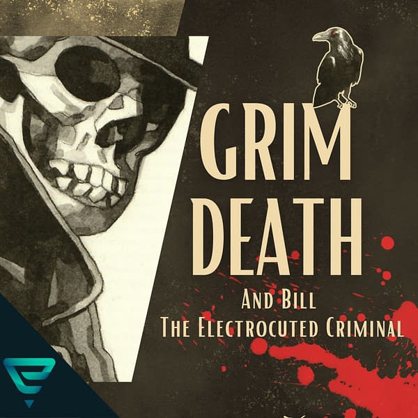 Grim Death and Bill The Electrocuted Criminal Debuts Horror Podcasts