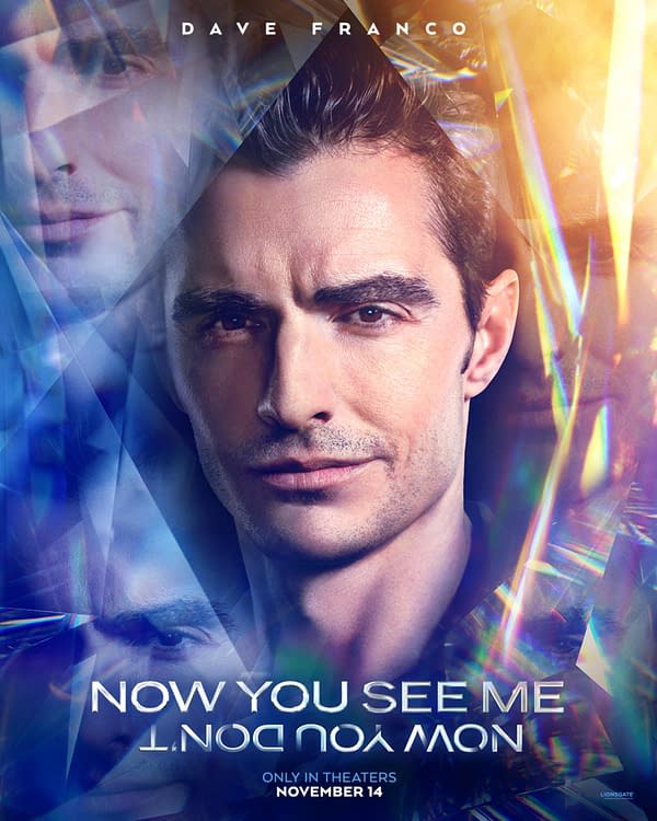 A promotional poster featuring actor Dave Franco against a backdrop of vibrant colors and geometric shapes, highlighting his intense expression. The title 'NOW YOU SEE ME, NOW YOU DON'T' is prominently displayed at the bottom, with a release date of November 14.